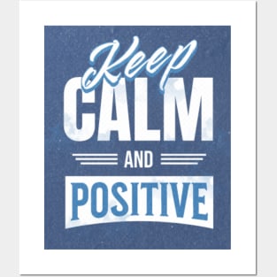 Keep calm and stay positive Posters and Art